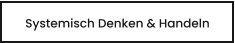 Systemisch Denken & Handeln